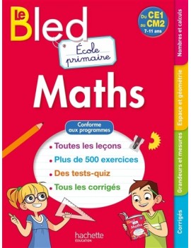 Le Bled maths : école primaire, du CE1 au CM2, 7-11 ans