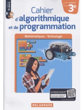 Cahier d'algorithmique et de programmation 3e, cycle 4 : mathématiques, technologie