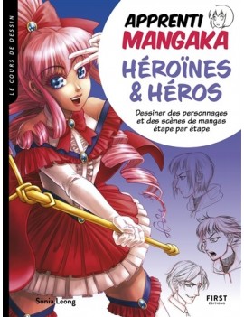 Apprenti mangaka : héroïnes & héros : dessiner des personnages et des scènes de mangas étape par étape