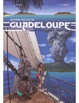 Histoire des îles de Guadeloupe. Vol. 4. Une île au large de l'espoir