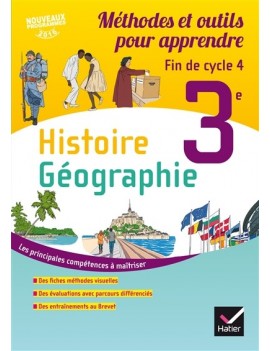 Histoire géographie 3e, fin de cycle 4 : méthodes et outils pour apprendre : nouveaux programmes 2016