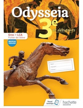 Odysseia 3e et débutants : grec, LCA, fichier de l'élève : nouveau programme