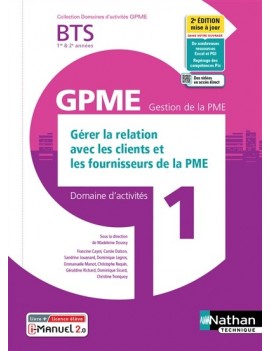 Gérer la relation avec les clients et les fournisseurs de la PME BTS 1re & 2e années GPME, gestion de la PME : domaine d'activit