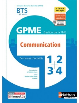 Communication BTS 1re & 2e années GPME, gestion de la PME : domaines d'activités 1, 2, 3, 4