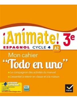 Animate ! 3e : espagnol cycle 4, A2 : mon cahier todo en uno