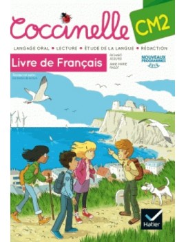 Coccinelle, livre de français, CM2 : langage oral, lecture, étude de la langue, rédaction : nouveaux programmes 2016