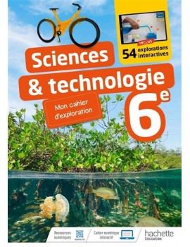 Sciences & technologie 6e : mon cahier d'exploration