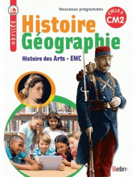 Histoire géographie, histoire des arts, EMC : CM2, cycle 3 : nouveaux programmes