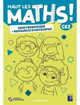 Haut les maths ! CE2 : guide pédagogique + ressources à photocopier : programmes 2020