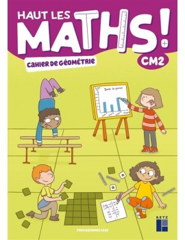 Haut les maths ! CM2 : cahier de géométrie