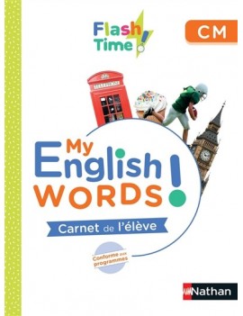 My English words! : carnet de l'élève : conforme aux programmes