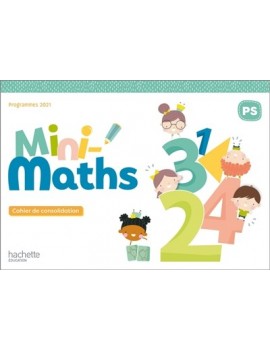 Mini-maths PS : cahier de consolidation : programme 2021