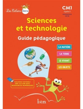 Sciences et technologie CM1, cycle 3 : programmes 2016 : guide pédagogique