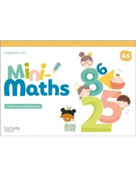 Mini-maths GS : cahier de consolidation : programme 2021