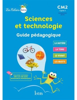 Sciences et technologie CM2, cycle 3 : guide pédagogique