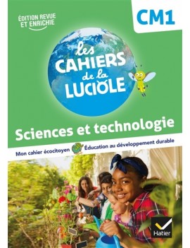 Sciences et technologie CM1 : mon cahier écocitoyen, éducation au développement durable