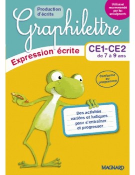 Graphilettre : expression écrite CE1-CE2 de 7 à 9 ans : production d'écrits, des activités variées et ludiques pour s'entraîner