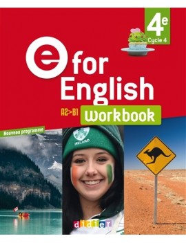 E for English 4e, cycle 4, A2-B1 : workbook : nouveau programme