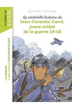 La véritable histoire de Jean-Corentin Carré, jeune soldat de la guerre 14-18