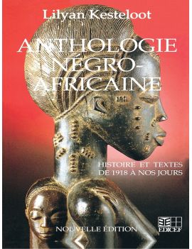 Anthologie négro-africaine - Panorama critique des prosateurs, poètes et dramaturges noirs du XXe siècle