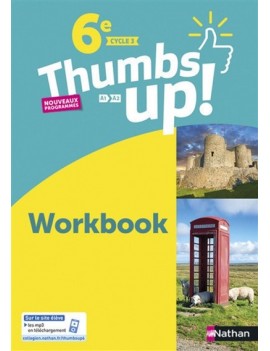 Thumbs up ! 6e, cycle 3, A1-A2 : workbook : nouveaux programmes