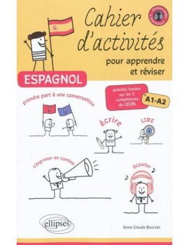 Espagnol : cahier d'activités pour apprendre et réviser : activités basées sur les 5 compétences du CECRL, A1-A2