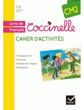 Coccinelle, livre de français, cahier d'activités CM2 : langage oral, compréhension, étude de la langue, situations d'écriture :