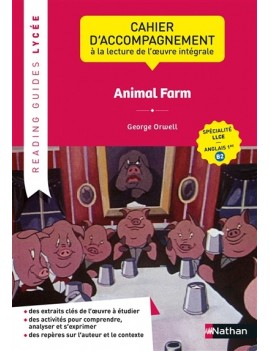 Animal farm, George Orwell : cahier d'accompagnement à la lecture de l'oeuvre intégrale : spécialité LLCE, anglais 1re B2