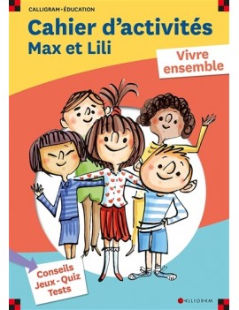 Max et Lili : cahier d'activités : vivre ensemble