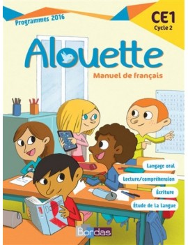Alouette CE1, cycle 2 : manuel de français : programmes 2016