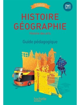 Histoire géographie, histoire des arts CM1 : guide pédagogique