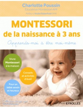 Montessori de la naissance à 3 ans : apprends-moi à être moi-même
