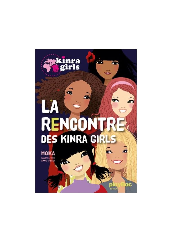 Kinra Girls Tome 1 La rencontre des Kinra girls