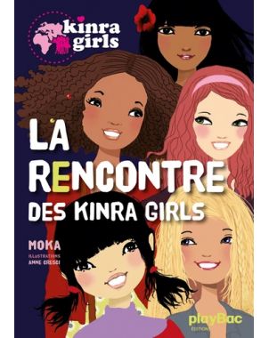 Kinra Girls Tome 1 La rencontre des Kinra girls