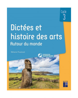 Dictées et histoire des arts, cycle 3 : autour du monde