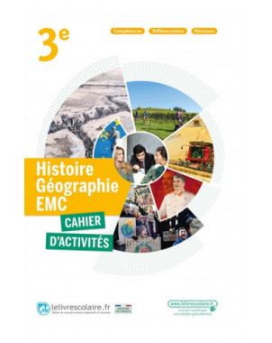 Histoire géographie, EMC 3e : cahier d'activités : compétences, différenciation, révisions