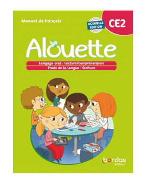 Alouette CE2 : manuel de français : langage oral, lecture-compréhension, écriture, étude de la langue