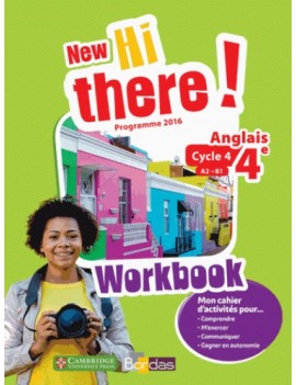 New Hi there ! anglais 4e, cycle 4, A2-B1 : workbook : programme 2016