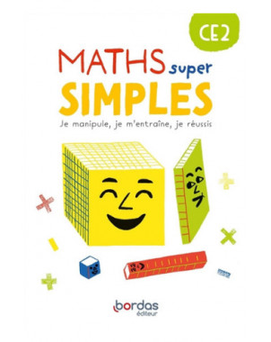 Maths super simples CE2 : je manipule, je m'entraîne, je réussis
