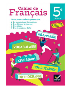 Cahier de français 5e : toute mon année de grammaire