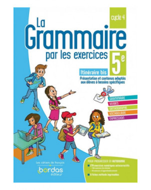 La grammaire par les exercices 5e, cycle 4 : itinéraire bis, présentation et contenus adaptés aux élèves à besoins spécifiques