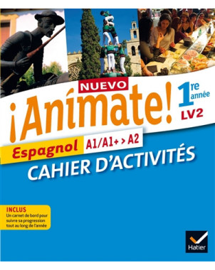 Nuevo animate ! cahier d'activités : espagnol 1re année LV2 : A1, A1+-A2