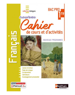 Français 1re bac pro : nouveau cahier de cours et d'activités : nouveaux programmes