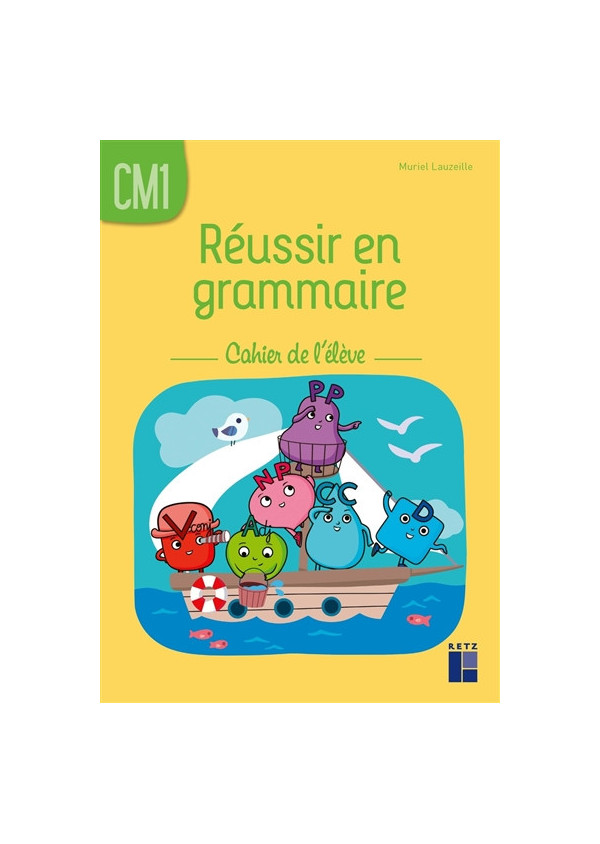 Réussir en grammaire, CM1 : cahier de l'élève