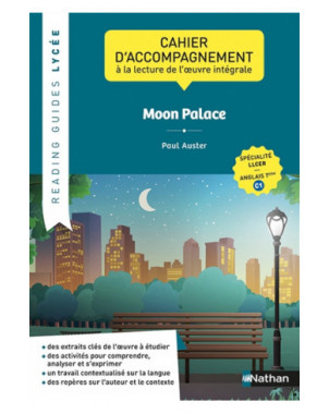 Moon palace, Paul Auster : cahier d'accompagnement à la lecture de l'oeuvre intégrale : spécialité LLCER, anglais terminale C1