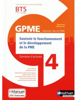 Domaine d'activités 4 GPME Soutenir le fonctionnement et le développement de la PME BTS 1re & 2e années (Broché) édition 2018