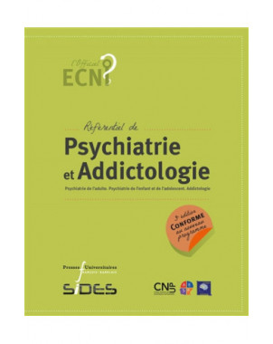 Référentiel de psychiatrie et addictologie : psychiatrie de l'adulte, psychiatrie de l'enfant et de l'adolescent, addictologie