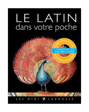 Le latin dans votre poche : l'essentiel du vocabulaire : 1.500 mots pour apprendre ou réviser