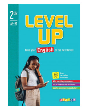 Level up : take your English to the next level! 2de A2-B1