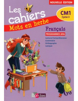 Les cahiers mots en herbe français CM1, cycle 3 : programmes 2016